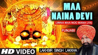 Maa Naina Devi I Punjabi Devi Bhajan I LAKHBIR SINGH LAKKHA I Full HD Video [upl. by Elletsirk]