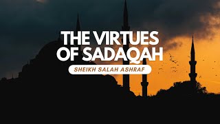 The Virtues Of Sadaqah  Sheikh Salah Ashraf [upl. by Pizor433]