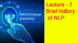 Lecture  7  Brief history of NLP [upl. by Coben222]