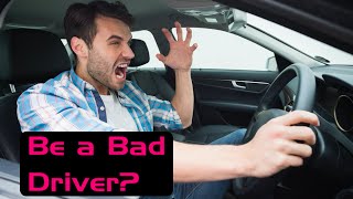 How to Be a Bad Driver SARCASM [upl. by Sabrina]