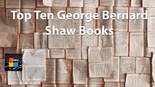 Top Ten George Bernard Shaw Books [upl. by Clari]