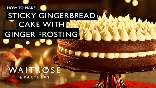 How To Make Sticky Gingerbread Cake with Ginger Frosting  Waitrose [upl. by Moritz]