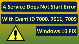 A Service Does Not Start Error With Event ID 7000 7011 7009 in Windows 10 FIX [upl. by Haisa]