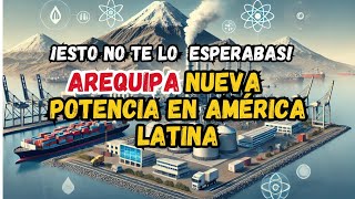 quot¡ASOMBROSO AREQUIPA está en camino de ser UNA NUEVA POTENCIA en AMÉRICA LATINAquot [upl. by Alessandro522]