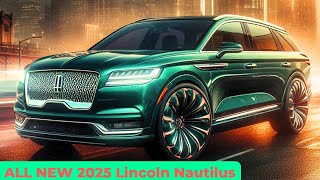 Finally REVEAL 2025 Lincoln Nautilus Redesign  FIRST LOOK [upl. by Bowes]