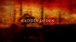 Ceddin Deden  Ottoman War Song [upl. by Chapnick]