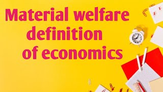 Material welfare definition of economics by marshall full concept [upl. by Meriel]