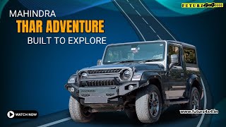 Mahindra Thar Adventure Max  Built to Explore  Customize Your Thar Futurz4x4 [upl. by Violante]