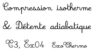 Compression isotherme et détente adiabatique T3 Ex04 [upl. by Azenav]