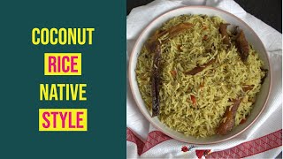 HOW TO COOK COCONUT RICE  LOCAL NATIVE VERSION  NIGERIAN STYLE [upl. by Nnylyar2]