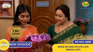 NEW Ep 4209  Bhide ne Sonu ke Liye Laya Special Gift  Taarak Mehta Ka Ooltah Chashmah [upl. by Tutto]