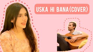 Uska Hi Bana  Rough Cover  Nehaal Naseem  Arijit Singh [upl. by Gawlas]