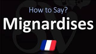 How to Pronounce Mignardises CORRECTLY French amp English Pronunciation [upl. by Solracnauj]