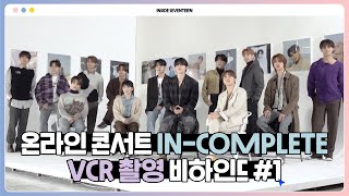 INSIDE SEVENTEEN 2021 SEVENTEEN ONLINE CONCERT ‘INCOMPLETE’ VCR SHOOT BEHIND 1 [upl. by Lilyan108]