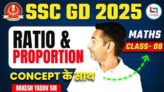 SSC GD 2025  Ratio amp Proportion  SSC GD Maths सवाल यहीं से आयेंगे  Maths by Rakesh Yadav Sir [upl. by Berkman442]