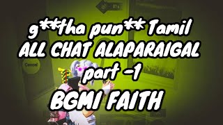 GTHA PUN TAMIL ALL CHAT ALAPARAIGAL PART 1  BGMI FAITH [upl. by Tesler]