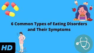 6 Common Types of Eating Disorders and Their Symptoms [upl. by Safoelc]