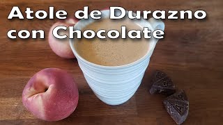 Receta de Como Hacer Atole de Durazno  Atol de Durazno y Chocolate  Mexican Peach Atole Recipe [upl. by Berkly]