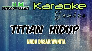 KARAOKE lagu gambusTitian hidup Nada Wanita Cipta  Ikhsan DR [upl. by Sophy]