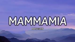 Måneskin  MAMMAMIA Lyrics [upl. by Oicnedif]