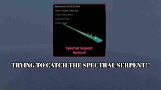 Trying to catch the SPECTRAL SERPENT in FISCH roblox robloxfisch funny gaming fishing [upl. by Va]