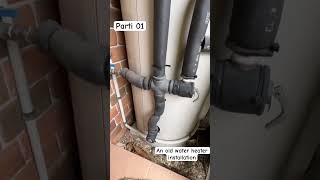 An old water heater installation Can you spot the mistake Parti 01 [upl. by Tfat509]