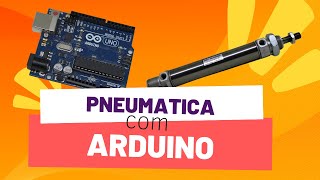 Acionando CILINDRO PNEUMÁTICO com ARDUINO [upl. by Akena]