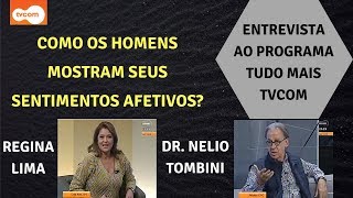 COMO OS HOMENS MOSTRAM SEUS SENTIMENTOS AFETIVOS  Programa Tudo Mais TVCOM [upl. by Gambrell]