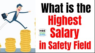 What is the Highest Salary in Safety Field hsestudyguide [upl. by Alleram]