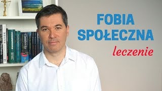 Fobia społeczna  psychoterapia i leki Dr med Maciej Klimarczyk psychiatra seksuolog [upl. by Llemaj544]