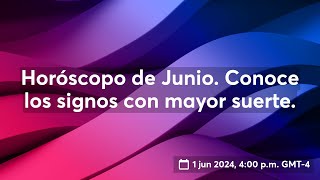 Horóscopo de Junio Conoce los signos con mayor suerte [upl. by Aisylla]