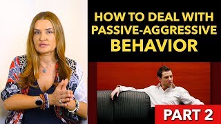 How to Deal with Passive Aggressive Behavior Part 2 [upl. by Alledi203]