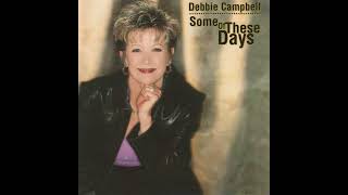 07 Days Of Wine And Roses Debbie Campbell Some Of These Days [upl. by Jonell]