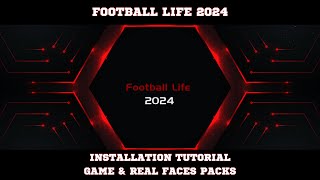 Football Life 2024 Installation Tutorial  Game amp Real Faces Packs [upl. by Dugas]