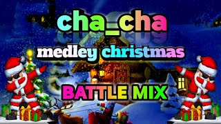 ChachaMedley Christmas Battle mix [upl. by Bannister]