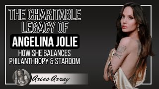 Angelina Jolies LEGACY of Giving Will Leave You Speechless [upl. by Mainis188]