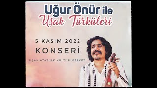 Uğur Önür  Uşak Türküleri Konseri [upl. by Swithin]