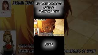 All Anime Character Voiced By Atsumi Tanezaki Part 1 shorts [upl. by Astrahan]