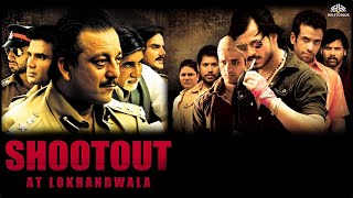 Shootout at Lokhandwala  ACTION MOVIE  Amitabh B Vivek O Sanjay D Suniel S  Bollywood Movie [upl. by Rozanna602]