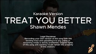 Shawn Mendes  Treat You Better Karaoke Version [upl. by Anastassia]