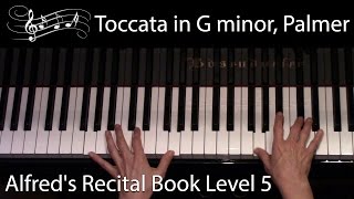 Toccata in G minor Palmer Intermediate Piano Solo Alfreds Level 5 [upl. by Stanfield452]