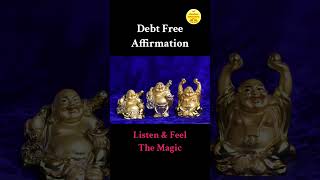 Debt Free  Affirmations  Magic Has No Logic  Debt Free [upl. by Anitsirhcairam840]