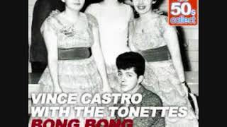 BONG BONG  I LOVE YOU MADLY VINCE CASTRO amp THE TONETTES [upl. by Atirres383]