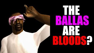 Are The Ballas Bloods  Grand Theft Auto San Andreas [upl. by Kiker]