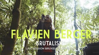 Flavien Berger  quotBRUTALISMEquot  Live Session Bruxelles Ma Belle 12 [upl. by Anotal171]