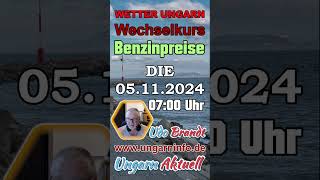 Wetter  Wechselkurs  Benzinpreise  Ungarn vom 05 November 2024 [upl. by Anyehs]