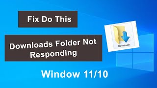 How to Fix Downloads Folder Not Responding on Window 11 10  Learn Bulk [upl. by Bernelle261]