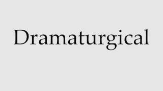 How to Pronounce Dramaturgical [upl. by Norita]