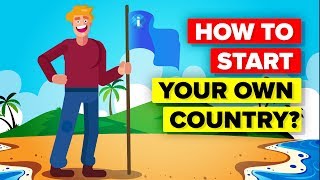 Can You Start Your Own Country [upl. by Leede]