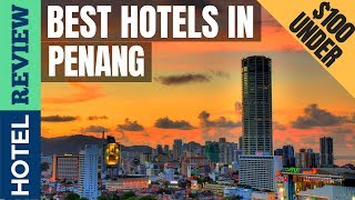 ✅Penang Hotels Best Hotels In Penang Under 100 2022 [upl. by Aseret300]